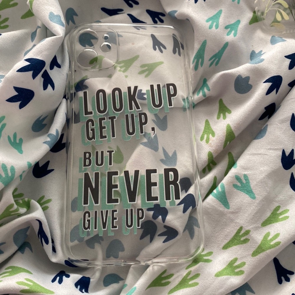Look up get up, but never give up iPhone 11 case